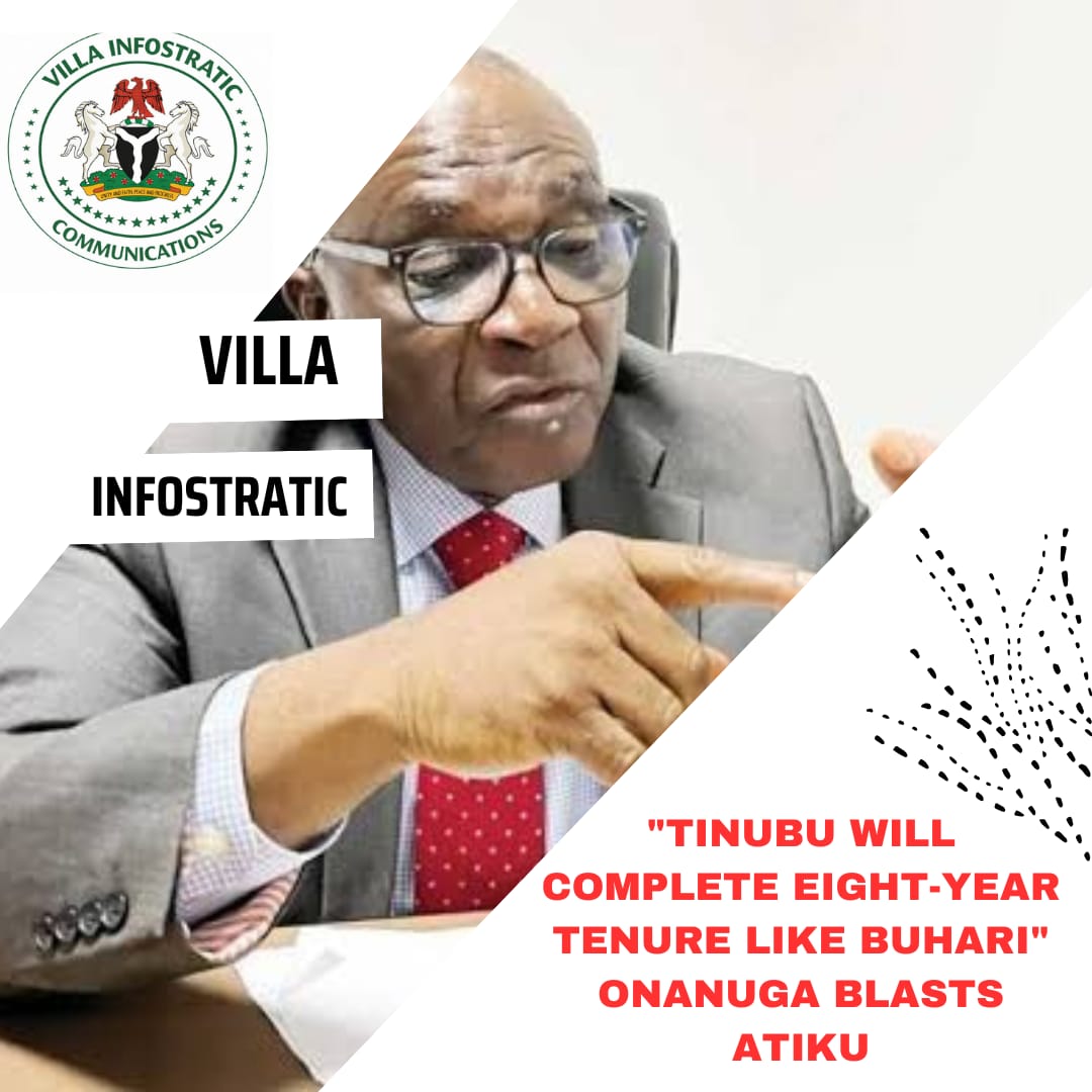 Tinubu Will Complete Eight-Year Tenure — Onanuga Replies Atiku
